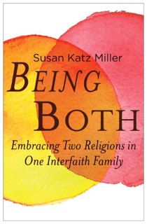 [Read] EPUB KINDLE PDF EBOOK Being Both: Embracing Two Religions in One Interfaith Family by  Susan