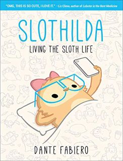 GET EBOOK EPUB KINDLE PDF Slothilda: Living the Sloth Life by  Dante Fabiero ✏️