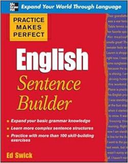 [ACCESS] EBOOK EPUB KINDLE PDF English Sentence Builder (Practice Makes Perfect) by Ed Swick 📑