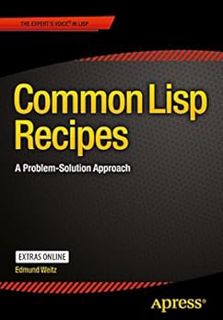 [READ] KINDLE PDF EBOOK EPUB Common Lisp Recipes: A Problem-Solution Approach by Edmund Weitz 💚