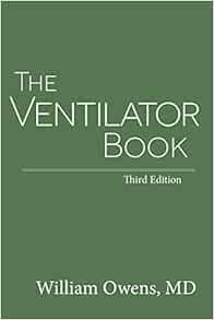 [VIEW] [EBOOK EPUB KINDLE PDF] The Ventilator Book by William Owens MD 📫