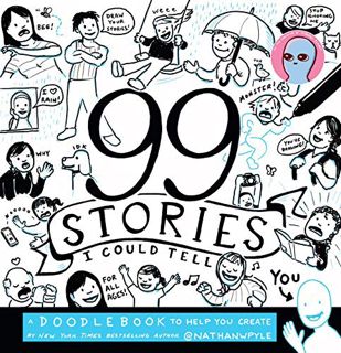 [GET] [EBOOK EPUB KINDLE PDF] 99 Stories I Could Tell: A Doodlebook To Help You Create by  Nathan W.