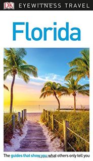 VIEW [EPUB KINDLE PDF EBOOK] DK Eyewitness Florida (Travel Guide) by  DK Eyewitness 📨