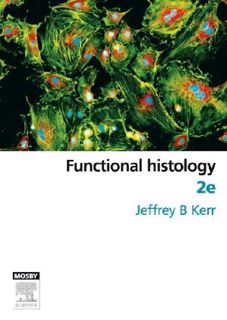 [ACCESS] [EBOOK EPUB KINDLE PDF] Functional Histology by  Jeffrey B. Kerr PhD 📮