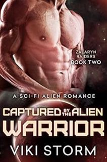 [GET] [EPUB KINDLE PDF EBOOK] Captured by the Alien Warrior: A Sci-Fi Alien Romance (Zalaryn Raiders