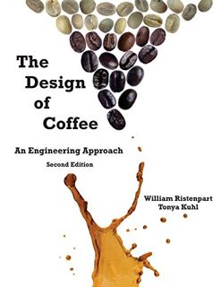[Get] [PDF EBOOK EPUB KINDLE] The Design of Coffee: An Engineering Approach by  William Ristenpart &
