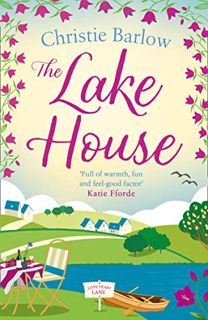 VIEW KINDLE PDF EBOOK EPUB The Lake House: Escape with a heartwarming and feel good must read novel