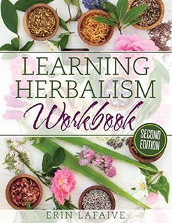 GET KINDLE PDF EBOOK EPUB Learning Herbalism Workbook: second edition by  Erin Lafaive 📭