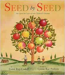 [Get] [KINDLE PDF EBOOK EPUB] Seed by Seed: The Legend and Legacy of John "Appleseed" Chapman by Esm