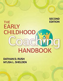 Access EPUB KINDLE PDF EBOOK The Early Childhood Coaching Handbook by  Dathan D. Rush &  M'Lisa L. S