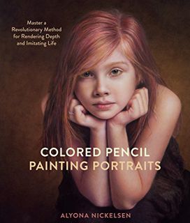 [Read] [EPUB KINDLE PDF EBOOK] Colored Pencil Painting Portraits: Master a Revolutionary Method for