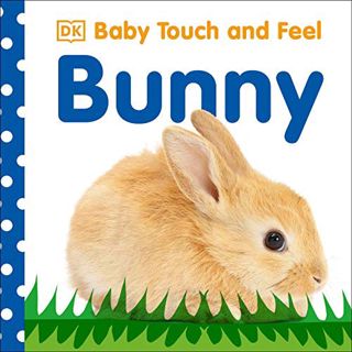 [ACCESS] [EPUB KINDLE PDF EBOOK] Baby Touch and Feel: Bunny by  DK 💝