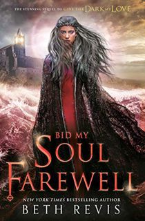 [GET] [PDF EBOOK EPUB KINDLE] Bid My Soul Farewell by  Beth Revis 📗