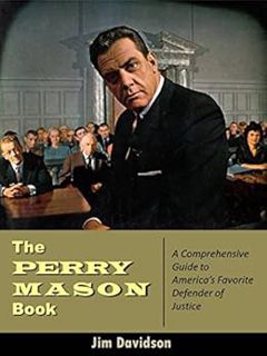 [Get] KINDLE PDF EBOOK EPUB The Perry Mason Book: A Comprehensive Guide to America’s Favorite Defend
