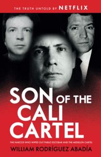 VIEW [PDF EBOOK EPUB KINDLE] Son of the Cali Cartel: The Narcos Who Wiped Out Pablo Escobar and the