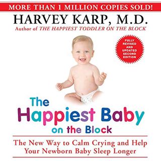 [Get] [KINDLE PDF EBOOK EPUB] The Happiest Baby on the Block; Fully Revised and Updated Second Editi