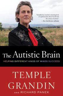 Access EBOOK EPUB KINDLE PDF The Autistic Brain: Thinking Across the Spectrum by  Temple Grandin &