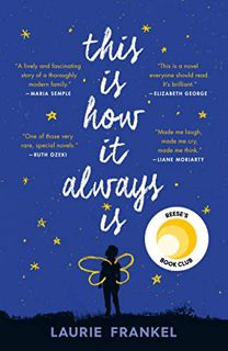 [Read] EPUB KINDLE PDF EBOOK This Is How It Always Is: A Novel by  Laurie Frankel 💌