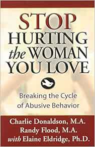 GET [EPUB KINDLE PDF EBOOK] Stop Hurting the Woman You Love: Breaking the Cycle of Abusive Behavior