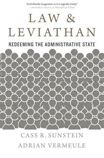 [View] EBOOK EPUB KINDLE PDF Law and Leviathan: Redeeming the Administrative State by  Cass R. Sunst