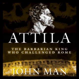 View [EBOOK EPUB KINDLE PDF] Attila: The Barbarian King Who Challenged Rome by  John Man,James Adams