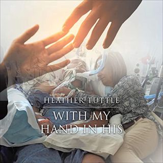 [GET] KINDLE PDF EBOOK EPUB With My Hand in His by  Heather Tuttle,Erica Burns,Audio Book Network 💓
