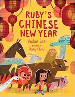 ACCESS KINDLE PDF EBOOK EPUB Ruby's Chinese New Year by Vickie Lee,Joey Chou 📔
