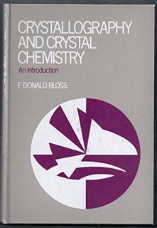 VIEW EPUB KINDLE PDF EBOOK Crystallography and crystal chemistry; by  F. Donald Bloss 💞