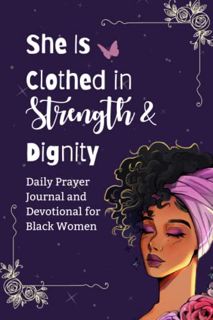 [ACCESS] [PDF EBOOK EPUB KINDLE] She is Clothed in Strength and Dignity: Daily Devotional and Prayer