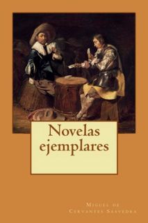 ACCESS [EPUB KINDLE PDF EBOOK] Novelas ejemplares (Spanish Edition) by  Miguel de Cervantes Saavedra