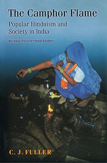 [Read] EPUB KINDLE PDF EBOOK The Camphor Flame: Popular Hinduism and Society in India - Revised and