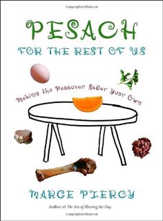 Get EBOOK EPUB KINDLE PDF Pesach for the Rest of Us: Making the Passover Seder Your Own by  Marge Pi