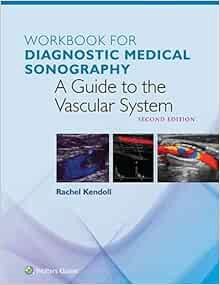 READ [EBOOK EPUB KINDLE PDF] Workbook for The Vascular System (Diagnostic Medical Sonography Series)