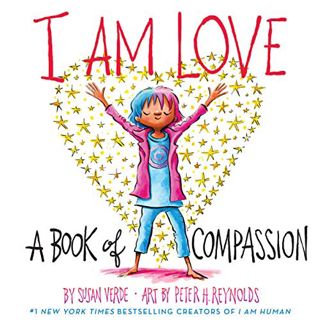 [View] EPUB KINDLE PDF EBOOK I Am Love: A Book of Compassion (I Am Books) by  Susan Verde &  Peter H