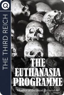 Get PDF EBOOK EPUB KINDLE The Third Reich : The Euthanasia Programme - Murder of the most vulnerable