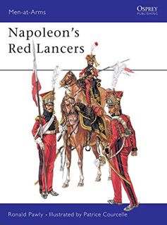 READ [PDF EBOOK EPUB KINDLE] Napoleon's Red Lancers (Men-at-Arms) by  Ronald Pawly &  Patrice Cource