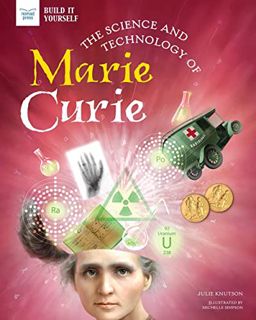 READ [PDF EBOOK EPUB KINDLE] The Science and Technology of Marie Curie by  Julie Knutson &  Michelle