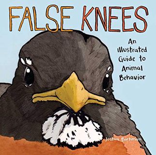 [Read] KINDLE PDF EBOOK EPUB False Knees: An Illustrated Guide to Animal Behavior by  Joshua Barkman