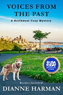 GET [EPUB KINDLE PDF EBOOK] Voices From The Past: A Northwest Cozy Mystery (Northwest Cozy Mystery S