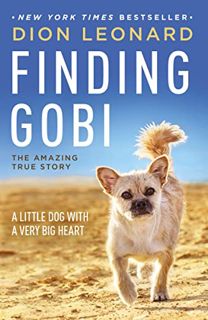 GET KINDLE PDF EBOOK EPUB Finding Gobi: A Little Dog with a Very Big Heart by  Dion Leonard &  Craig