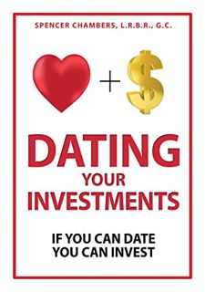 Access PDF EBOOK EPUB KINDLE Dating Your Investments: If You Can Date, You Can Invest by  Spencer Ch