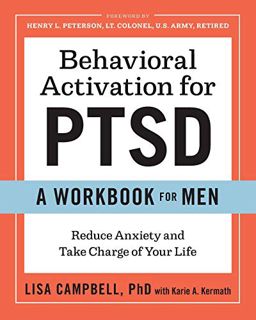 ACCESS [EPUB KINDLE PDF EBOOK] Behavioral Activation for PTSD: A Workbook for Men: Reduce Anxiety an