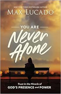 Access [KINDLE PDF EBOOK EPUB] You Are Never Alone: Trust in the Miracle of God's Presence and Power