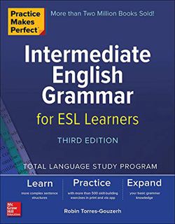 READ [PDF EBOOK EPUB KINDLE] Practice Makes Perfect: Intermediate English Grammar for ESL Learners,