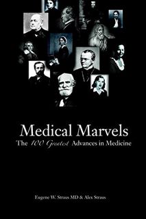 [Access] EPUB KINDLE PDF EBOOK Medical Marvels: The 100 Greatest Advances in Medicine by  M.D. Eugen