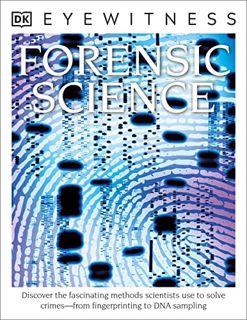 VIEW [KINDLE PDF EBOOK EPUB] Eyewitness Forensic Science: Discover the Fascinating Methods Scientist