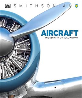 READ KINDLE PDF EBOOK EPUB Aircraft: The Definitive Visual History by  DK Publishing &  Phillip Whit