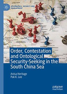 [READ] [EPUB KINDLE PDF EBOOK] Order, Contestation and Ontological Security-Seeking in the South Chi