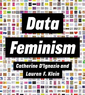 [GET] [EBOOK EPUB KINDLE PDF] Data Feminism (Strong Ideas) by  Catherine D'Ignazio &  Lauren F. Klei
