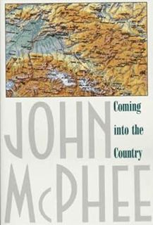 Access [KINDLE PDF EBOOK EPUB] Coming into the Country by John McPhee 💜
